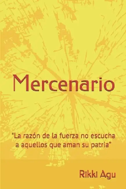 Mercenario: "La razón de la fuerza no escucha a aquellos que aman su patria" by Rikki Agu
