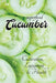 superfood CUCUMBER - Cultivation, Health & Enjoyment: with lots of information about cucumbers - from growing them in your own garden to using them in by Allzeitgeist