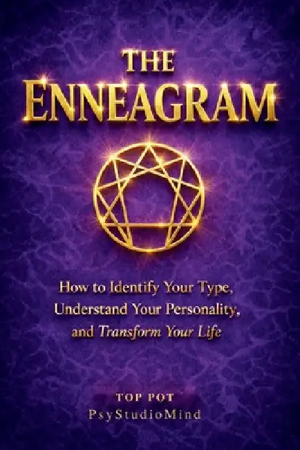 The Enneagram: How to Identify Your Type, Understand Your Personality and Transform Your Life by Psystudio Mind, Top Pot