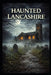 Haunted Lancashire by Elias Blackmoor