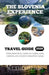 The Slovenia Experience: Your Practical Guide to Lakes, Alps, Castles and Hidden European Gems. by N. T. Thompson