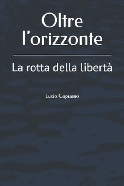 Oltre l'orizzonte by Lucio Capuano