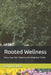 Rooted Wellness: Grow Your Own Vitamins with Medicinal Plants by Ramon Glyde