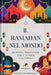Il Ramadan nel mondo: 30 Paesi, tradizioni, cibi e storie culturali by Wayfare And Co Publications