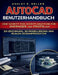 AutoCAD Benutzerhandbuch: Eine Schritt-für-Schritt-Anleitung für Anfänger und Profis zur Beherrschung von 2D-Zeichnung, 3D-Modellierung und realen Des by Ashley K. Mellen, Ashley K. Mellen