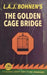 The Golden Cage Bridge by Joost Bohnen, Joost Bohnen