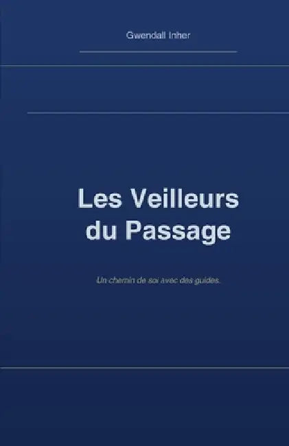 Les veilleurs du passage by Gwendall Inher