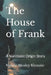 The House of Frank: A Narcissist Origin Story by Natalie Mosley Klenotic