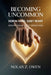 Becoming Uncommon: Demon Hand, Quiet Heart: Strength, Discipline, and the Territory Within by Nolan Z. Owen