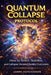 Quantum Collapse Protocol: How to select, Stabilize and Collapse Desired Reality Outcomes by James Hutchinson