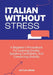 Italian Without Stress: A Beginner's Phrasebook For Learning Quickly, Speaking Confidently, And Connecting Globally by Gatlin Amias