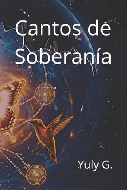 Cantos de Soberanía: Libertad a través de la búsqueda del autoconocimiento by Yuly G