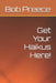 Get Your Haikus Here! by Bob Preece