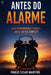 Antes Do Alarme: Alta Performance Começa Antes Do Dia Começar by Paulo Cesar Martins