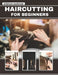 Haircutting For Beginners: Master Professional Cuts at Home with Essential Techniques, Save Money, and Achieve Salon-Quality Results for Men, Women, a by Stefan Vardine