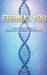 Eternal You: A Beginner's Guide to Unlocking Physical Immortality by Brother Sage