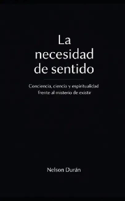 La Necesidad de Sentido by Nelson Durán