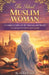 The Ideal Muslim Woman: A Complete Guide to Faith, Character, and Lifestyle According to the Quran and Sunnah by Abdul Wahab
