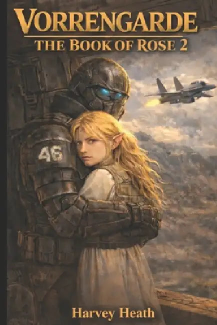 Vorrengarde: The Book of Rose: Part 2 by Harvey Heath