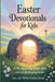 Easter Devotionals for Kids: A 40-Day Journey of Hope, Faith, and New Life for Young Hearts by Selah Winterborne