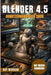 BLENDER 4.5 Benutzerhandbuch 2026 by Ray Morgan, Ray Morgan