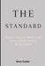 The Standard: How to Choose, Build, and Keep a High-Quality Relationship by Wren Calder