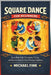 Square Dance for Beginners: Learn Basic Calls, Formations, Timing, and Partner Roles for Social Dancing Confidence by Michael Fink