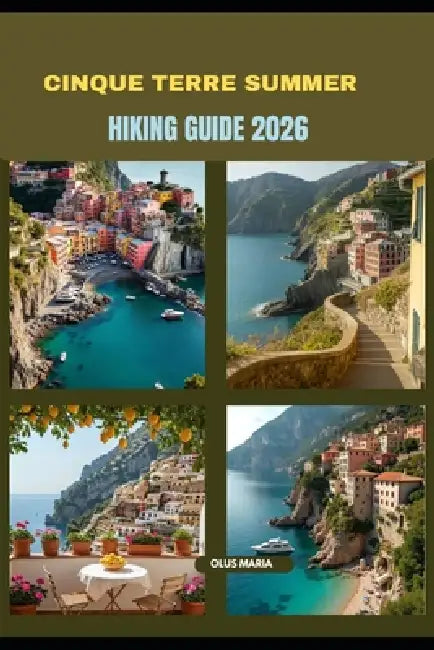 Cinque Terre Summer Hiking Guide 2026 by Olus Maria
