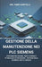 Gestione della Manutenzione nei PLC Siemens: Guida completa alla configurazione, ottimizzazione e gestione dei PLC Siemens by Ing Fabio Martelli