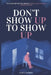 Don't Show Up To Show Up: The In-Out Method For Spiritual Ripeness And Personal Transformation by Gabiz Gabriel