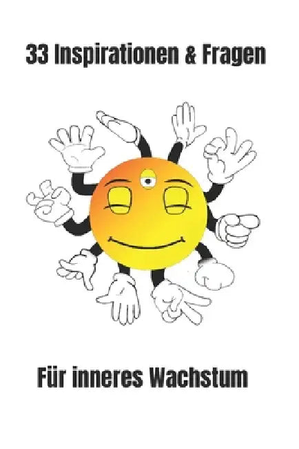33 Inspirationen & Fragen: Für inneres Wachstum by Christian Sonnenberg