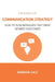 The Science of Communication Strategy: How to Plan Messages That Drive Desired Outcomes by Emerson Hale