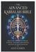 The Advanced Kabbalah Bible: Unlocking the Hidden Wisdom, Mystical Teachings, and Spiritual Secrets of Jewish Mysticism by Levi Cohen