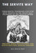 The Servite Way: Theological Teachings And Nine Days Novena To The Seven Holy Founders Of The Servite Order by Francis Mary