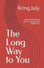 The Long Way to You: How Every Wrong Love Led Me to the Right One by Kring July