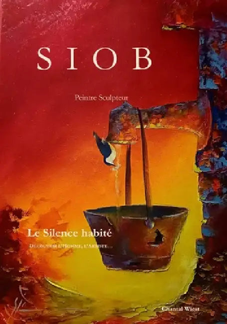 SIOB - Le silence habité by Chantal Wiest