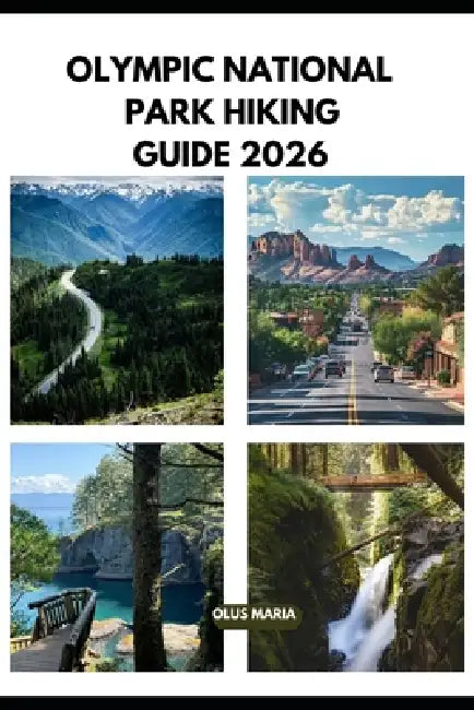 Olympic National Park Hiking Guide 2026 by Olus Maria