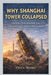 Why Shanghai Tower Collapsed: Lessons from engineering, design, and construction failures by Owen Moore