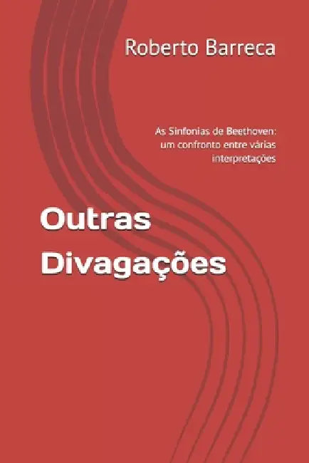 Outras Divagações: As Sinfonias de Beethoven: um confronto entre várias interpretações by Roberto Barreca
