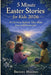 5 Minute Easter Stories for Kids 2026: 30 Christian Bedtime Tales About Jesus and Resurrection by Briony Halden