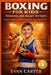 Boxing for Kids: Winning the Fight Within - Build Confidence and Character for Boys Ages 9-12 by Evan Carter