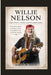 Willie Nelson: A Life of Music, Freedom, and Unbreakable Spirit - From Texas Roots to Outlaw Glory, From Rebel Voice to Eternal Legend by Justin M. Davis