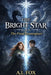 The Bright Star: THE FINAL CONVERGENCE: A YA Fantasy of Magic, Wolves, Dragon Power, and a Destiny Chosen by Light by Fox Lisewski, A. L. Fox
