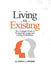 Living vs. Existing: The Ultimate Guide to Purposeful Living and Lasting Fulfillment by Progress Orukwowu