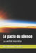 Le pacte du silence: La vérité interdite by Jose Antonio Sanchez