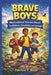 Brave Boys: Motivational Stories About Confidence, Friendship, And Courage by Patricia T. Bolin