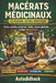 Macérats Médicinaux - Le Manuel Ultra-Pratique: Créer, extraire, conserver: huiles, alcool, glycérine, vinaigre (sans erreurs) by Autodidhack Filipandco