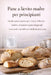 Il Lievitazione Madre Viaggio Nella Pasticceria Per Principianti: Una guida per principianti a preparare antipasti, cuocere pagnotte artigianali e pre by Laura Tate