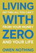 Living With Zero: Getting All You Can't From Your Money And Your Life by Owen Nothing