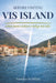 Before Visiting VIS Island: What most visitors realize too late by Maureen McMillian